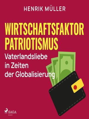 cover image of Wirtschaftsfaktor Patriotismus--Vaterlandsliebe in Zeiten der Globalisierung